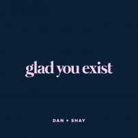 Glad You Exist Download