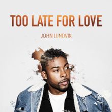 Too Late For Love Download